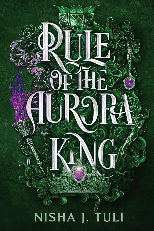 Rule of the Aurora King (Artefacts of Ouranos 2) - Nisha J. Tuli