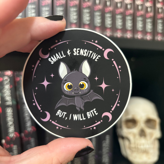 Vinyl Sticker: Small & Sensitive But, I Will Bite