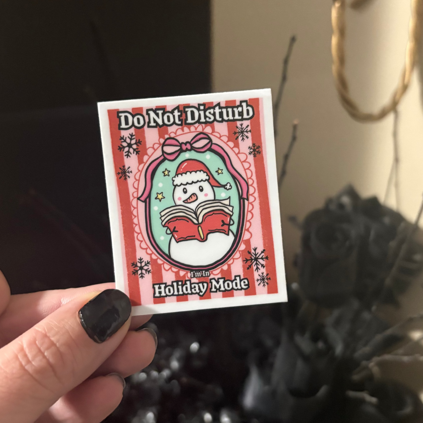 Vinyl Sticker: Do Not Disturb I'm In Holiday Mode
