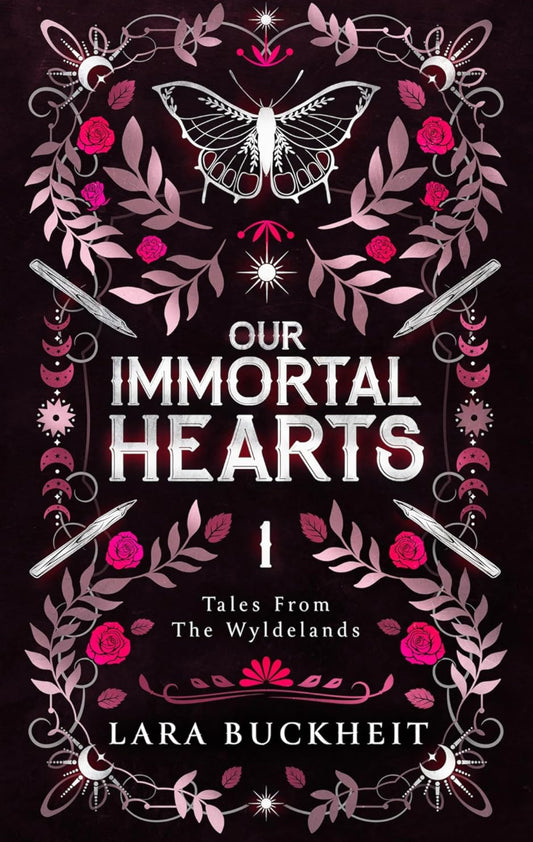 Our Immortal Hearts (Tales From The Wyldelands 1) - Lara Buckheit