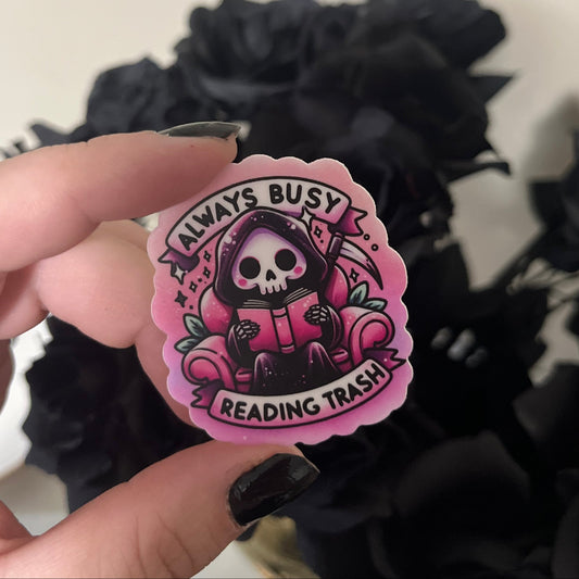 Vinyl Sticker: Always Busy Reading Trash